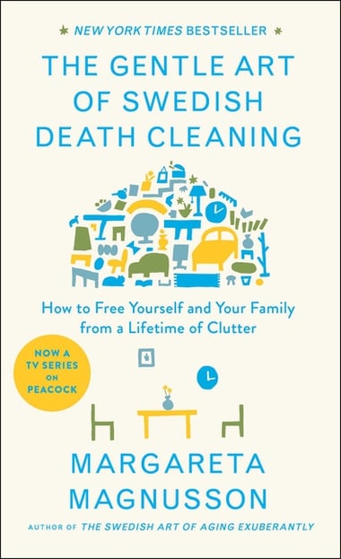 Cover of Gentle Art of Swedish Death Cleaning: How to Free Yourself and Your Family from a Lifetime of Clutter by Margareta Magnusson