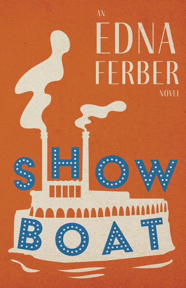 Cover of Show Boat - An Edna Ferber Novel;With an Introduction by Rogers Dickinson by Edna Ferber