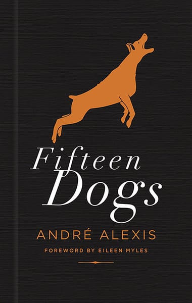 Cover of Fifteen Dogs: Tenth Anniversary Edition (Revised) by André Alexis