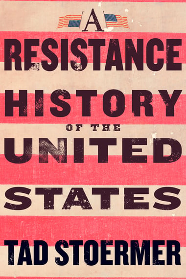 Cover of A Resistance History of the United States by Tad Stoermer