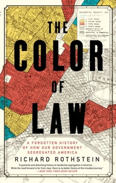 Cover of Color of Law: A Forgotten History of How Our Government Segregated America by Richard Rothstein