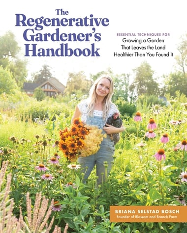 Cover of Regenerative Gardener's Handbook: Essential Techniques for Growing a Garden That Leaves the Land Healthier Than You Found It by Briana Selstad Bosch