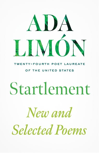 Cover of Startlement: New and Selected Poems by Ada Limón