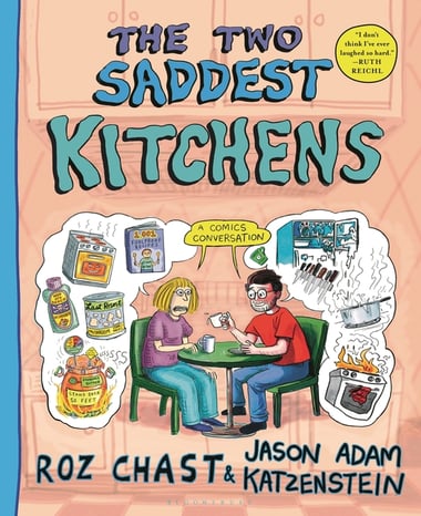 Cover of The Two Saddest Kitchens by Roz Chast