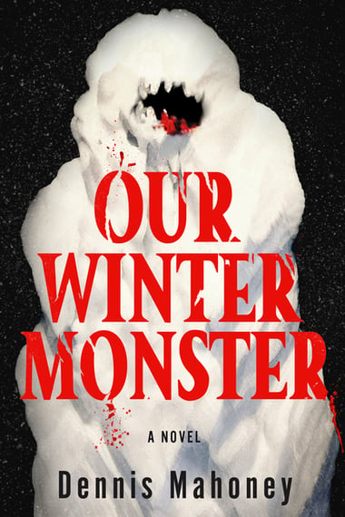 Cover of Our Winter Monster by Dennis Mahoney