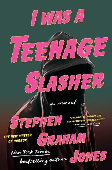 Cover of I Was a Teenage Slasher by Stephen Graham Jones