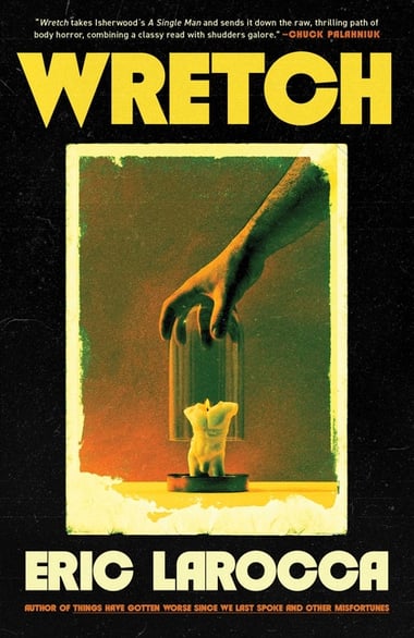 Cover of Wretch: Or, the Unbecoming of Porcelain Khaw by Eric Larocca