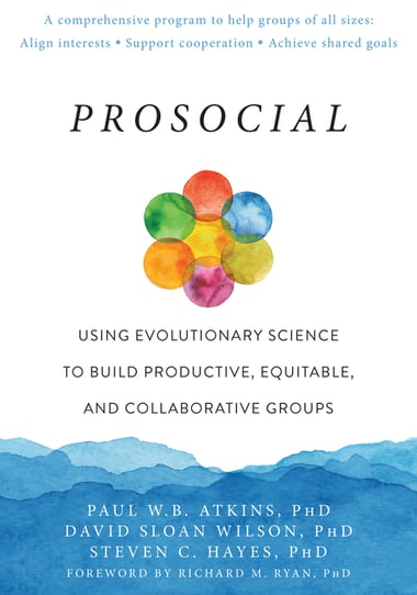 Cover of Prosocial: Using Evolutionary Science to Build Productive, Equitable, and Collaborative Groups by Paul W B Atkins