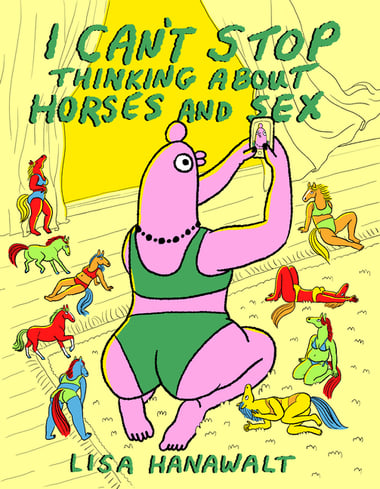 Cover of I Can't Stop Thinking about Horses and Sex by Lisa Hanawalt