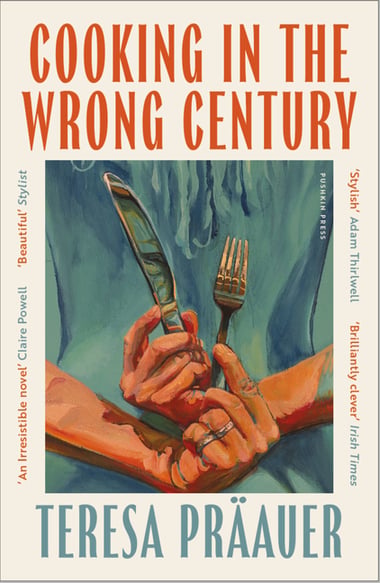 Cover of Cooking in the Wrong Century by Teresa Präauer