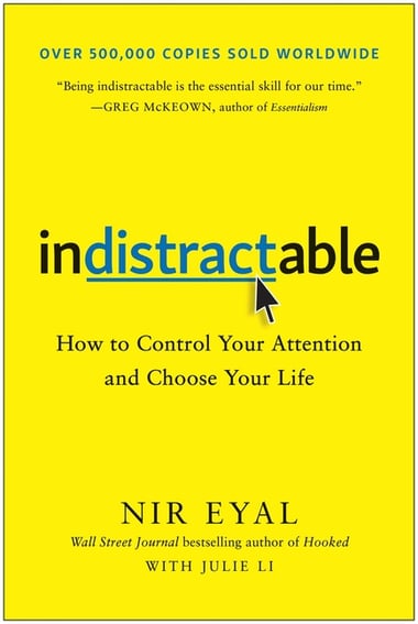 Cover of Indistractable: How to Control Your Attention and Choose Your Life by Nir Eyal
