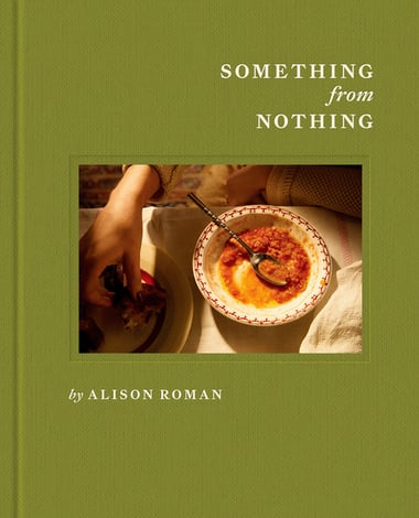 Cover of Something from Nothing by Alison Roman