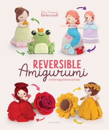Cover of Reversible Amigurumi: Crochet Magical Fairies and Tales by Febby Pranajaya (Chibiscraft)