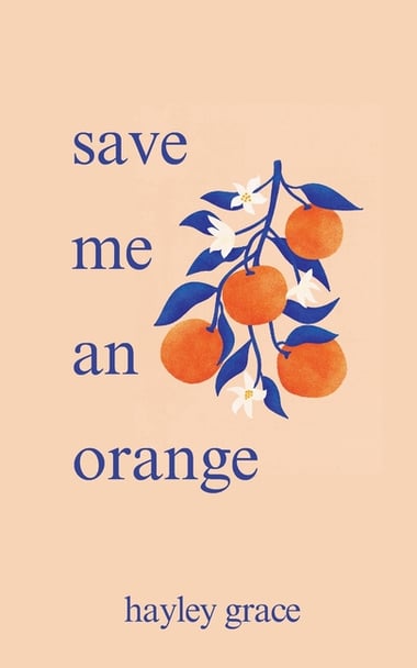 Cover of save me an orange by Hayley Grace