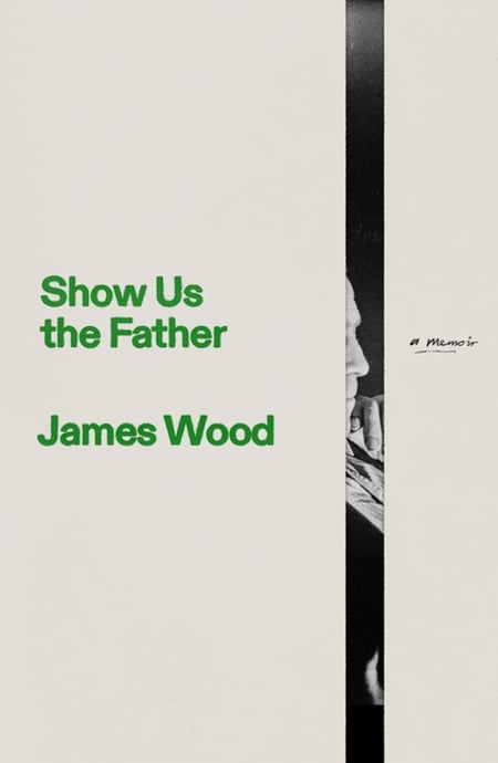 Cover of Show Us the Father by James Wood