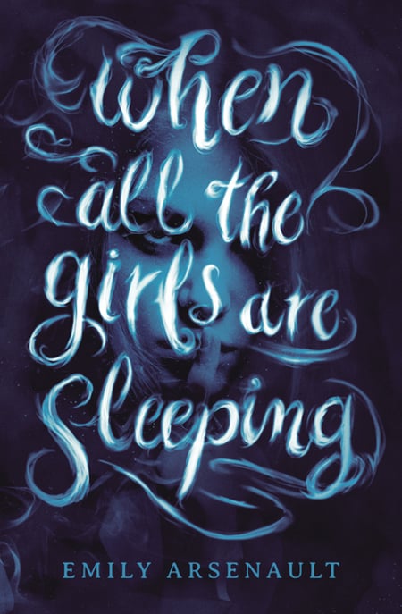 Cover of When All the Girls Are Sleeping by Emily Arsenault