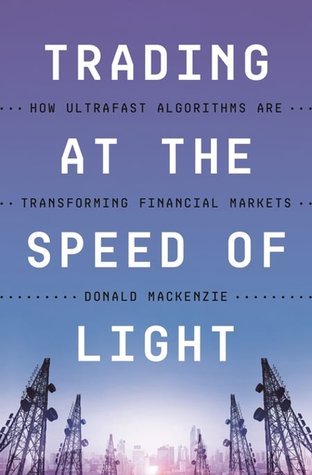 Cover of Trading at the Speed of Light by Donald MacKenzie