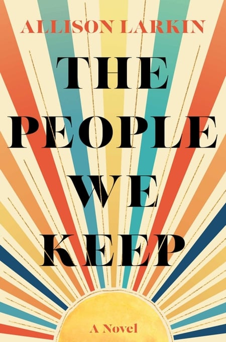Cover of The People We Keep by Allison Larkin