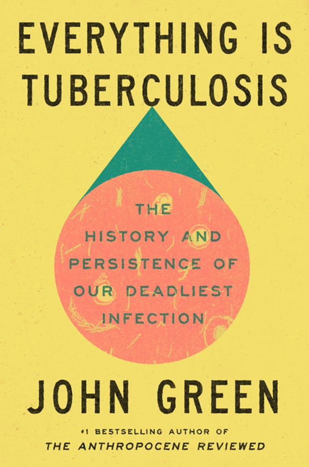 Cover of Everything Is Tuberculosis by John Green
